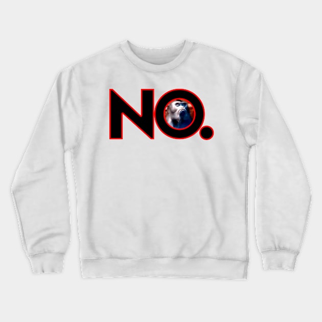 NO. Crewneck Sweatshirt by tsterling